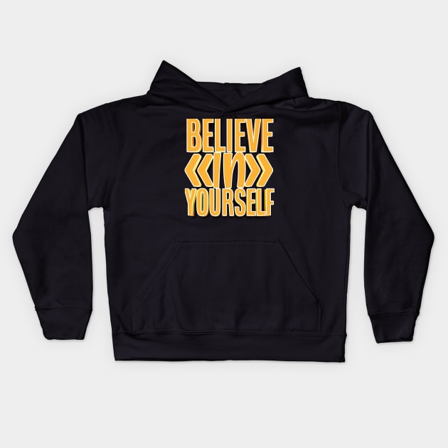 Believe In Yourself Kids Hoodie by goldstarling